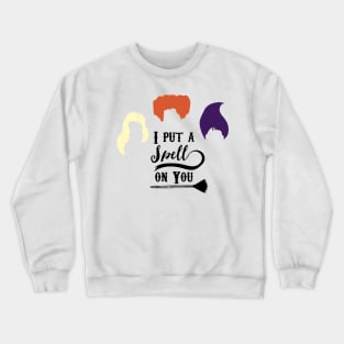 I put a spell on you Crewneck Sweatshirt